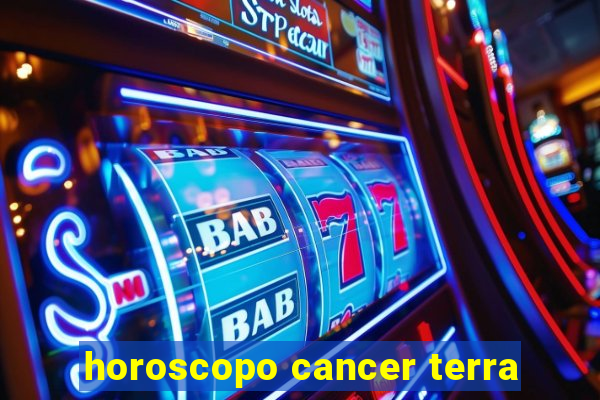 horoscopo cancer terra